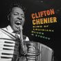 Clifton Chenier: King Of Louisiana Blues & Zydeco, CD,CD,CD,CD