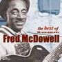Mississippi Fred McDowell: The Best Of, CD