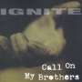 Ignite: Call On My Brothers (Limited Edition) (Colored Vinyl), LP
