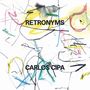 Carlos Cipa: Retronyms, CD