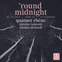 : Quatuor Ebene - 'round midnight, CD