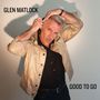 Glen Matlock: Good To Go, CD
