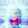 Lyla Foy: Bigger Brighter, CD