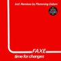 Faxe: Time For Changes, MAX