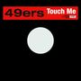 49ers: Touch Me, MAX