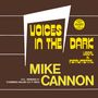 Mike Cannon: Voices In The Dark, MAX
