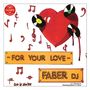 Faber DJ: For Your Love, MAX