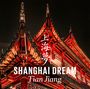 Tian Jiang (geb. 1963): Shanghai Dream, CD