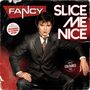 Text: "FANCY", "SLICE ME NICE", "Incl. Remixes by Pulsedriver & Flemming Dalum", "Limited Coloured Vinyl". Illustration eines Mannes im Anzug.