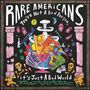 Rare Americans: You`re Not A Bad Person,It`s Just A Bad World (Yellow Vinyl), LP