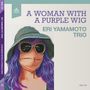 Eri Yamamoto: A Woman With A Purple Wig, CD