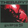 Therapy?: We're Here To The End (Live), CD,CD