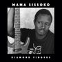 "MAMA SISSOKO" oben und "DIAMOND FINGERS" unten. Ein Mann hält eine Gitarre, schaut seitwärts.
