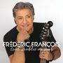 Frédéric François: Tout S'oublie Un Jour, CD