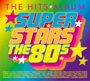 "The Hits Album: Super Stars The 80's" in bunten, auffälligen Buchstaben und vielen Sternen dargestellt.