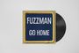 Fuzzman: Go Home (Limited Numbered Indie Edition), LP,LP