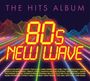 "The Hits Album" und "80s New Wave" leuchten vor einem bunten, neonartigen, wellenförmigen Hintergrund. Namen bekannter Bands stehen unten.