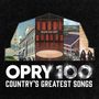 Grand Ole Opry & Various Artists: Opry 100: Country's Greatest Songs, CD,CD