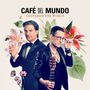 "Café del Mundo", "Guitarize the World", zwei Männer mit Blumen und Gitarre, einer im Anzug, einer in Lederjacke.