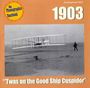 Die Texte sind: "the Phonographic Yearbook", "1903", "'Twas on the Good Ship Cuspidor". Schwarz-weißes Foto eines frühen Flugzeugs im Flug.