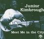 Junior Kimbrough: Meet Me in the City, CD