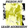 Pigeon Pit: Leash Aggression, LP