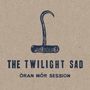 The Twilight Sad: Òran Mór Session, CD