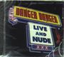 Danger Danger: Live & Nude, CD