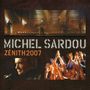 Michel Sardou: Zénith 2007, CD,CD