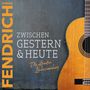 Rainhard Fendrich: Zwischen gestern & heute - Die ultimative Liedersammlung, CD,CD