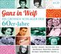 : Ganz in Weiß: Die großen Schlager der 60er-Jahre, CD,CD,CD,CD