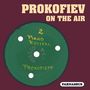 : Sergei Prokofieff - Prokoffieff on the Air (New York Radio Broadcast 16.1.1937), CD