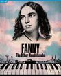 Fanny Mendelssohn-Hensel: Fanny - The other Mendelssohn, BR,DVD