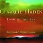 Charlie Haden (1937-2014): Land Of The Sun, CD