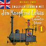 : Englisch lernen mit Jim Knopf & Lukas dem Lokführer 1, CD