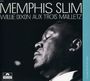 Memphis Slim & Willie Dixon: Aux Trois Mailletz, CD