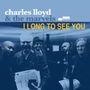 Charles Lloyd: I Long To See You, CD