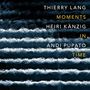 Thierry Lang, Heiri Känzig & Andi Pupato: Moments in Time, CD