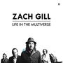 Zach Gill: Life In Multiverse, LP,LP