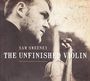Sam Sweeney: The Unfinished Violin, CD