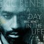 Eric Benét: A Day In The Life (Limited Edition) (Black Ice Vinyl), LP,LP