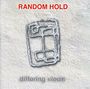 Random Hold: Differing Views, CD,CD