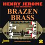Henry Jerome: Brazen Brass, CD,CD