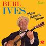 Burl Ives: Man About Town, CD