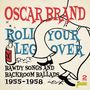 Oscar Brand: Roll Your Leg Over, CD,CD