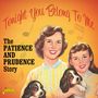 Patience & Prudence: Tonight You Belong To Me: The Patience & Prudence World, CD