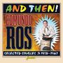 Edmundo Ros: And Then! - Selected Singles 1950 - 1962, CD