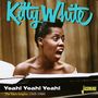 „Kitty White“, „Yeah! Yeah! Yeah!“, „The Rare Singles 1949-1960“. Eine Frau singt leidenschaftlich am Klavier.