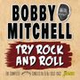 Bobby Mitchell: Try Rock And Roll: The Complete Imperial Singles As & Bs 1953-1962, CD