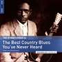 : Best Country Blues You've Never Heard, LP